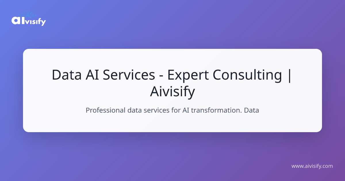 Data AI Services - Expert Consulting | Aivisify